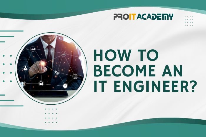How To Become An IT Engineer