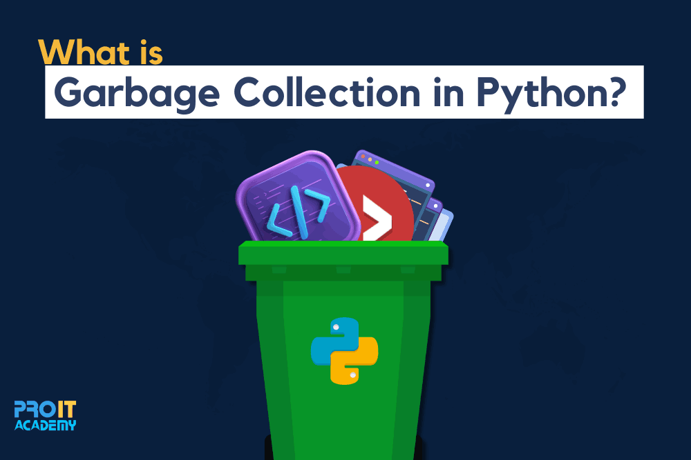 Garbage Collection in Python | ProIT Academy
